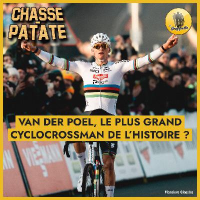 Chasse-Patate #2 – Van der Poel, le plus grand cyclocrossman de l’histoire ?
