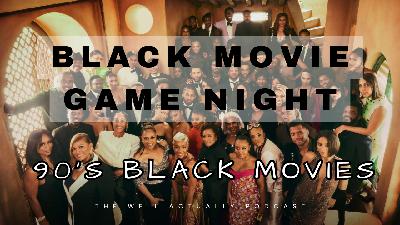 Episode 54 - Fantasy Draft 90s Black Movies | Black Movie Game Night
