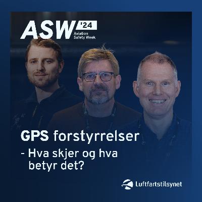 ASW24 - GPS-forstyrrelser - Hva skjer og hva betyr dette? ASW24 - GPS-forstyrrelser - Hva skjer og hva betyr dette?