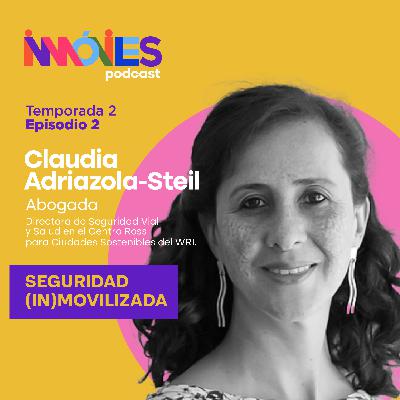 Seguridad (in)movilizada con Claudia Adriazola-Steil