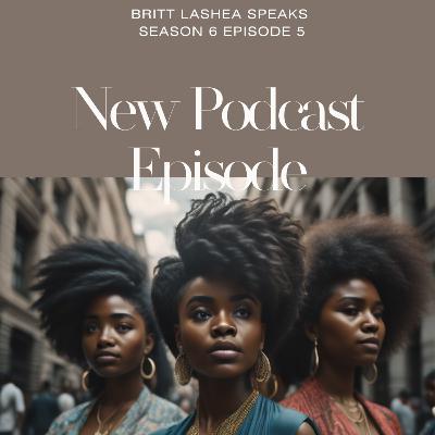 Britt LaShea Speaks - Season 6 Episode 5