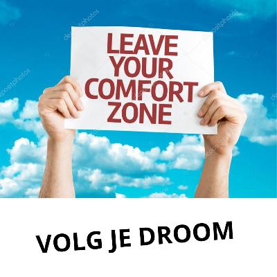 Podcast #8 Om je droom te bereiken, moet je uit je comfort zone stappen