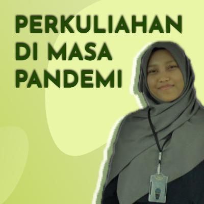#1 Apakah Aku, Kamu, Kita Siap Menjalani Perkuliahan di Masa Pandemi? part 2 #1 Apakah Aku, Kamu, Kita Siap Menjalani Perkuliahan di Masa Pandemi? part 2