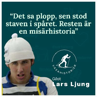 15. Lars Ljung - Det sa plopp, sen stod staven i spåret. Resten är en misärhistoria