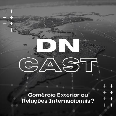 Comércio Exterior ou Relações Internacionais? - com Michelle Fernandes