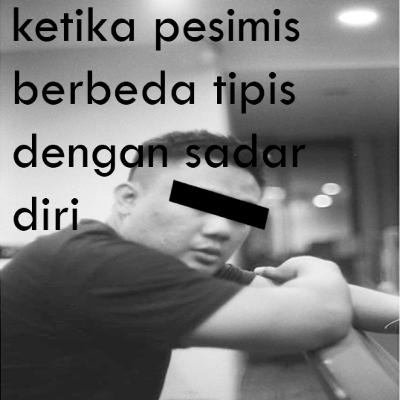 eps.8 - Pesimis Setipis Kumis VS Sadar Diri eps.8 - Pesimis Setipis Kumis VS Sadar Diri