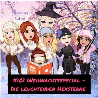 #101 Weihnachtsspecial - Die leuchtenden Hexsterne