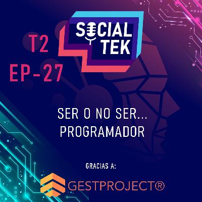EP27 Ser o no ser...programador