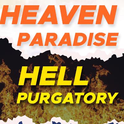 Heaven, Paradise, Hell, Purgatory | Dr. Alias K. Eldhose Heaven, Paradise, Hell, Purgatory | Dr. Alias K. Eldhose
