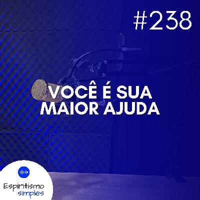 #238 - Você é sua maior ajuda #238 - Você é sua maior ajuda