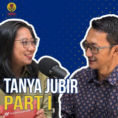 #237 - Tanya Jubir (Part 1)