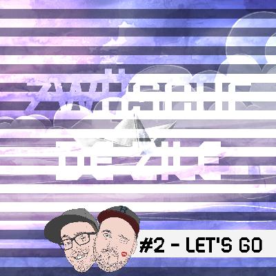 #2 - Let's go #2 - Let's go