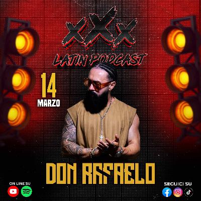 🎙️ xXx Latin Podcast S02 - Ep12 🎙️ Ospite Don Rafaelo