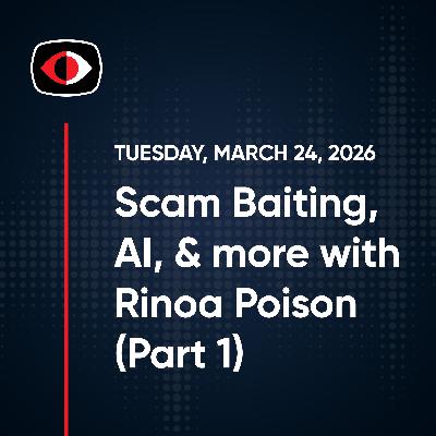 Scam Baiting, AI, and the New Grift Economy, Part 1 - Rinoa Poison - SWN #566 Scam Baiting, AI, and the New Grift Economy, Part 1 - Rinoa Poison - SWN #566