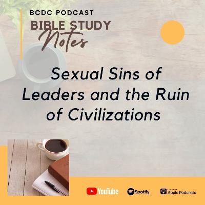 02.04 Sexual Sins of Leaders and the Ruin of Civilizations