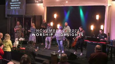 WORSHIP HIGHLIGHTS - November 9, 2025