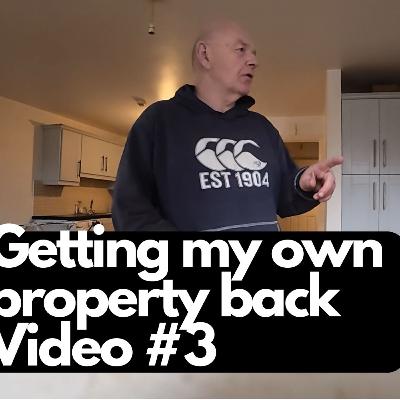 My residential letting nightmare | Getting my own property back | Video #3 of 3 EP#752 My residential letting nightmare | Getting my own property back | Video #3 of 3 EP#752