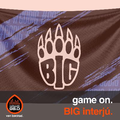 #006 - BIG interjú
