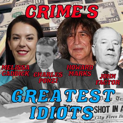 Crime's Greatest Idiots (Season 6 Episode 6)