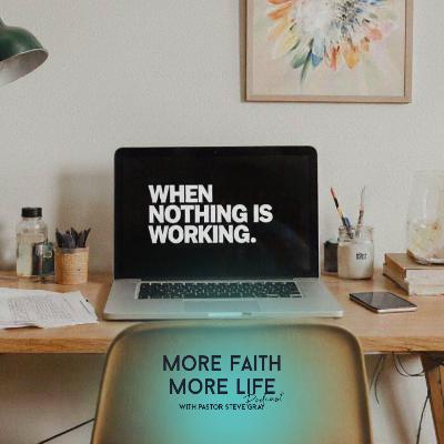 When Nothing is Working | #144