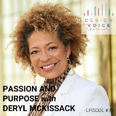 #78 Passion and Purpose with Deryl McKissack, President and CEO of McKissack  & McKissack