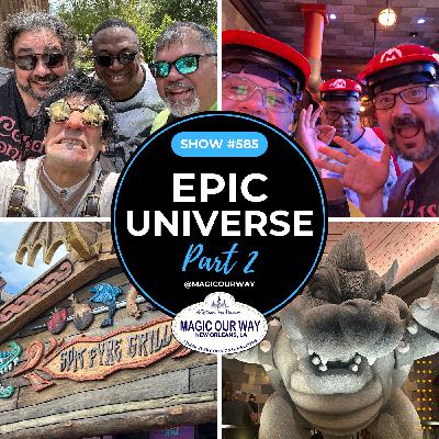 Universal Epic Universe, Part 2 - MOW #585