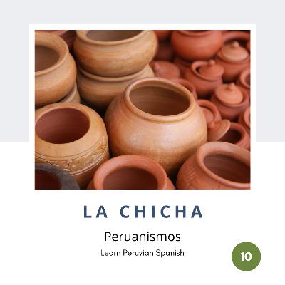 10. La chicha peruana (a traditional beverage)