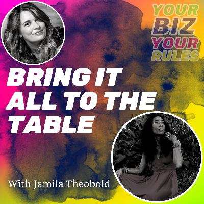 Ep 2.42 Bring It All To The Table With Jamila Theobold