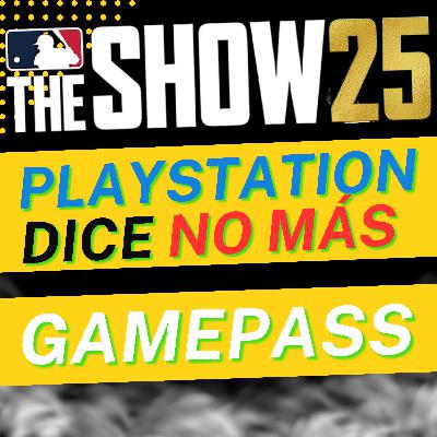 284. Game Pass pierde MLB The Show 25… ¿PlayStation cambia de estrategia?