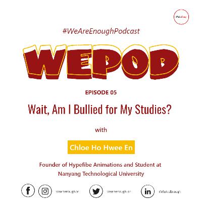 Episode 05 - Wait, Am I Bullied for My Studies?