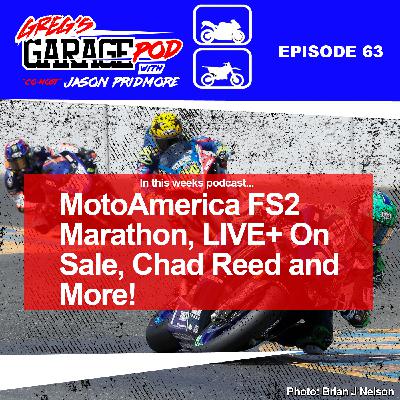 Ep63 - MotoAmerica, Heritage Cup, LIVE+ on Sale, FS2 Marathon, SX Fantasy, Chad Reed INTV and more!