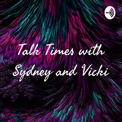 Talk Times with Sydney and Vicki (Trailer)