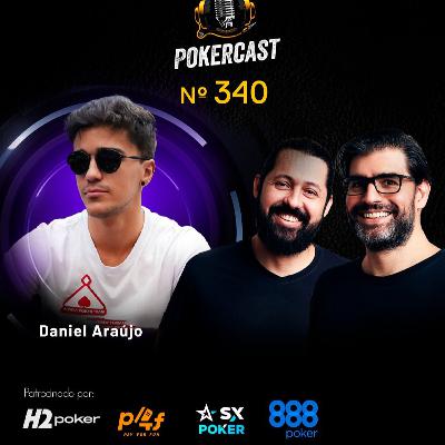 Pokercast - Episódio - 340 - Daniel Araújo Pokercast - Episódio - 340 - Daniel Araújo