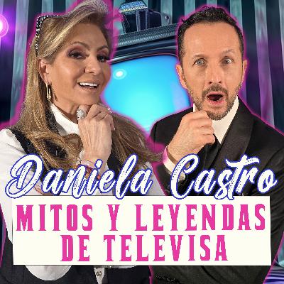 Daniela Castro: Mitos y Leyendas de Televisa Daniela Castro: Mitos y Leyendas de Televisa
