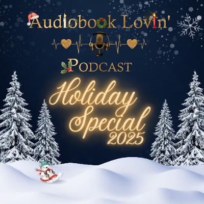 Audiobook Lovin Podcast  - S7  Ep 4 - HOLIDAY SPECIAL