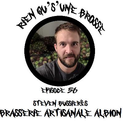 Épisode 56 - Steven Bussières (Brasserie artisanale Albion)