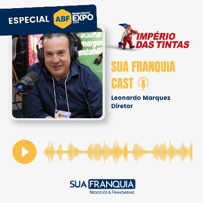 Especial Feira da ABF 2024 I Leandro Marquez I Diretor - Império das Tintas