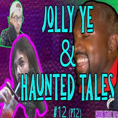 Jolly Ye & Haunted Tales: Broke Knock Life EP 12