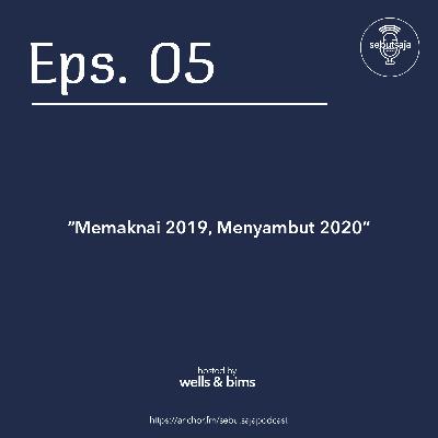 Eps 05: Memaknai 2019, Menyambut 2020! Eps 05: Memaknai 2019, Menyambut 2020!