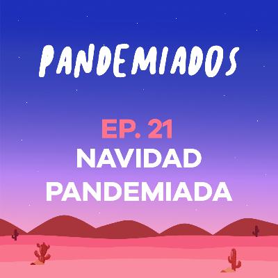 Episodio 21 - Navidad Pandemiada