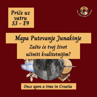 S3 E9 - Mapa Putovanje Junakinje: Zašto će tvoj život učiniti kvalitetnijim?｜Priče uz vatru