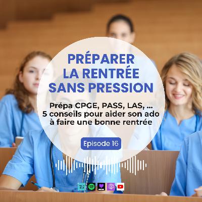 Prépa CPGE, PASS, LAS, ... 5 conseils pour aider son ado à faire une bonne rentrée Prépa CPGE, PASS, LAS, ... 5 conseils pour aider son ado à faire une bonne rentrée