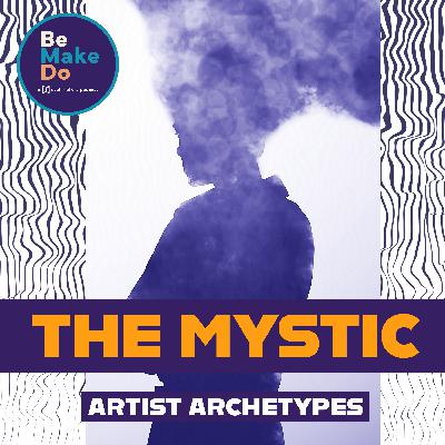 Artist Archetypes: The Mystic