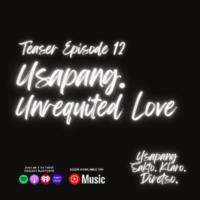 TEASER EP. 12 USAPANG UNREQUITED LOVE