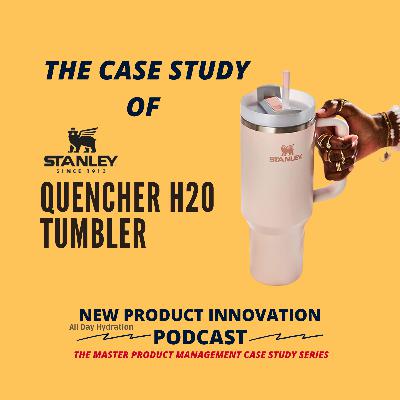 The Case Study of Stanley QUENCHER H20 TUMBLER