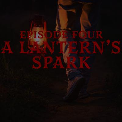 Episode Four: A Lantern's Spark