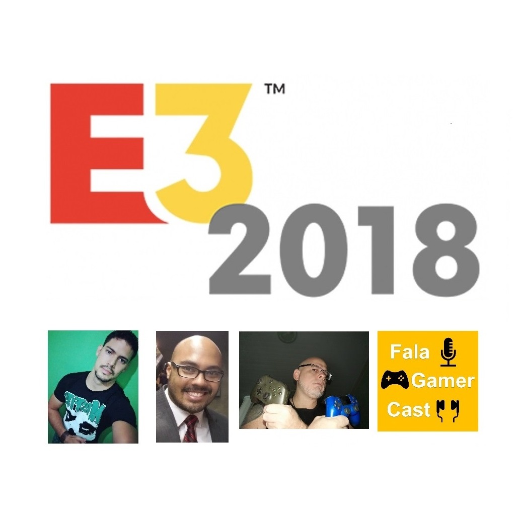 Fala Gamer Cast #05 Impressões E32018