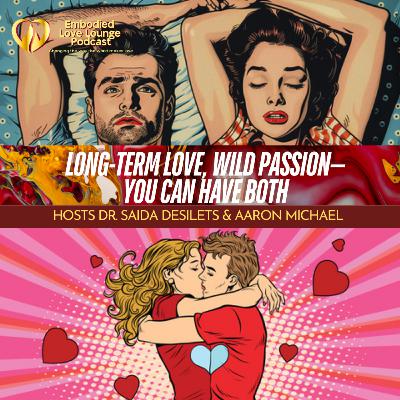 Ep 34: The Truth About Erotic Intimacy & Long-Term Romance