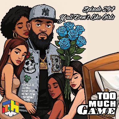 Episode 294 - Y'all Don't Like Girls