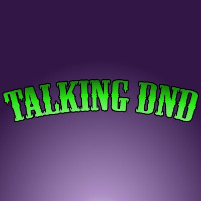 Talking DND The Recap